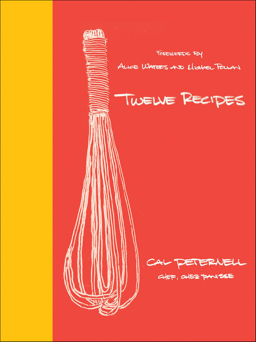 Title details for Twelve Recipes by Cal Peternell - Available